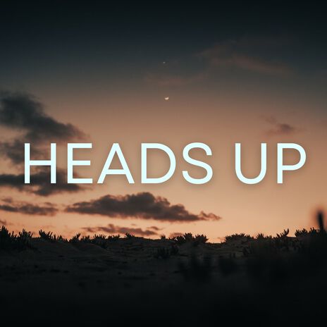 Heads Up | Boomplay Music