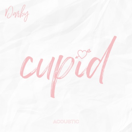 Cupid (Acoustic) | Boomplay Music