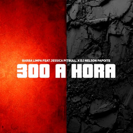 300 a Hora ft. Jéssica Pitbull | Boomplay Music
