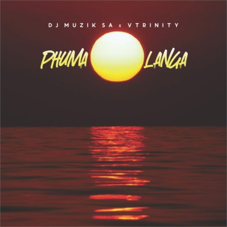 Phuma Langa (Extended Version) ft. Vtrinity | Boomplay Music