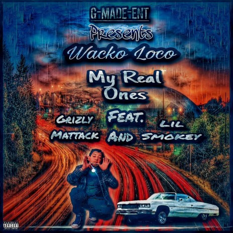 my real ones ft. grizly mattack & lil smokey | Boomplay Music