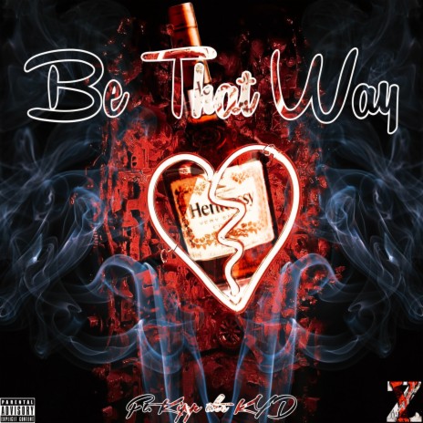 Be That Way ft. Kipp the KYD | Boomplay Music