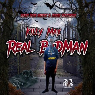 Killy Max (Real Bad Man)