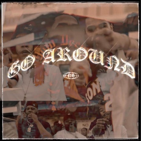 Go Around ft. Dj Big Rice & AyoEGOKrazy | Boomplay Music