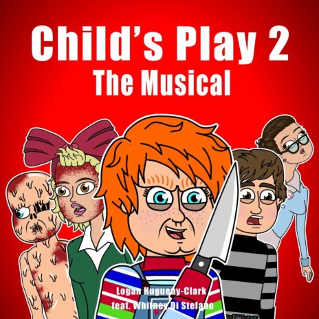 Child's Play 2: The Musical (feat. Whitney Di Stefano) | Boomplay Music