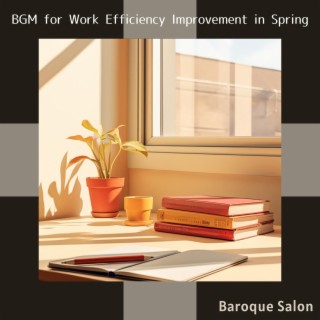 Bgm for Work Efficiency Improvement in Spring