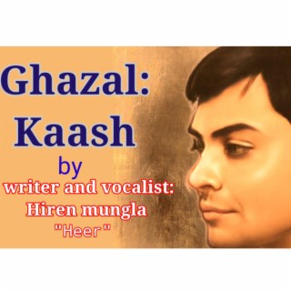 Ghazal:Kaash