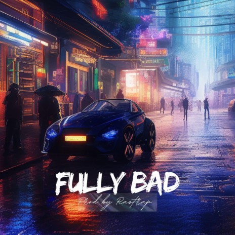 FULLY BAD | Boomplay Music