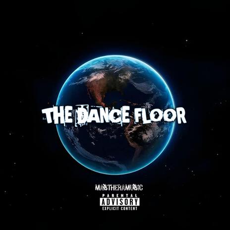 The Dance Floor | Boomplay Music