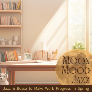 Jazz & Bossa to Make Work Progress in Spring
