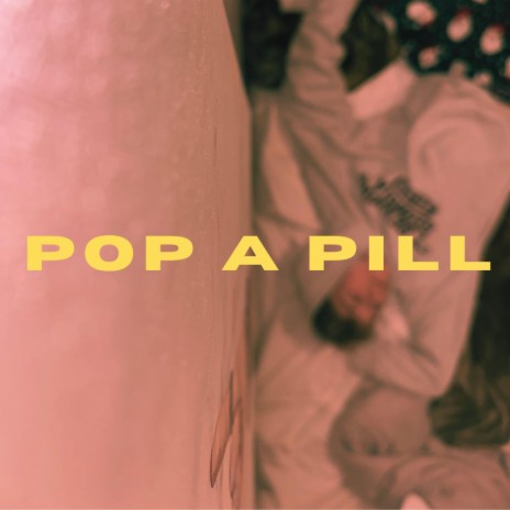 pop a pill