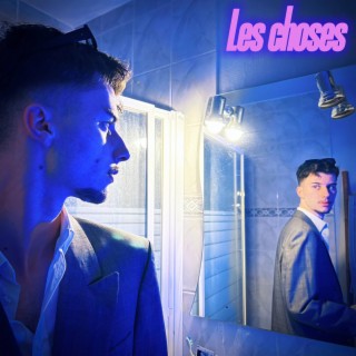 Les choses lyrics | Boomplay Music