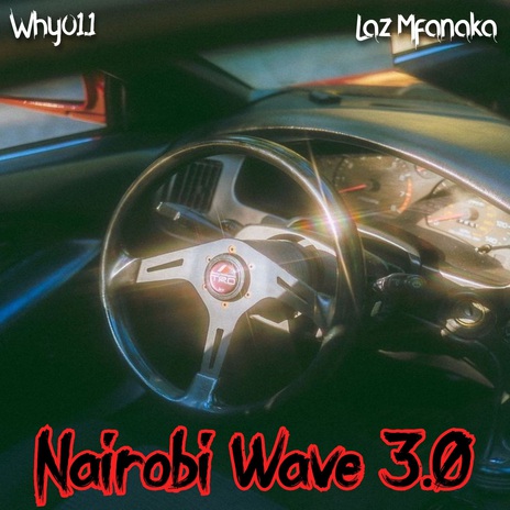 Nairobi Wave 3.0 ft. Laz Mfanaka | Boomplay Music