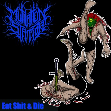 Eat Shit & Die | Boomplay Music