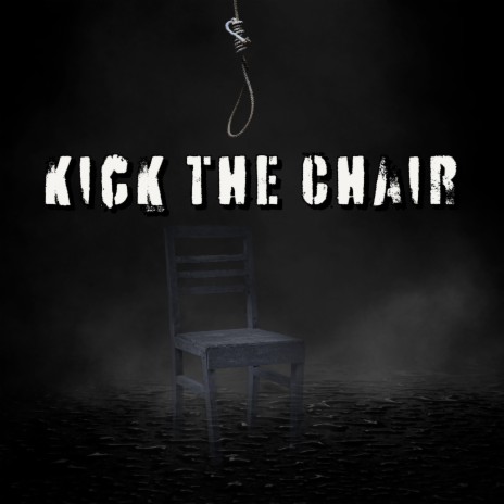 Kick The Chair | Boomplay Music
