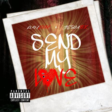 Send My Love ft. Jermbx | Boomplay Music