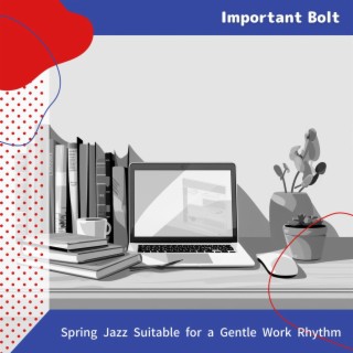 Spring Jazz Suitable for a Gentle Work Rhythm