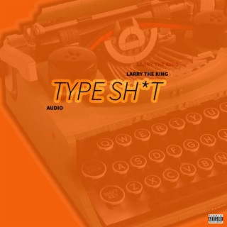 Type Sh*t