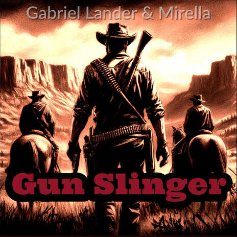 Gun Slinger (Theatrical Version) ft. Mirella | Boomplay Music