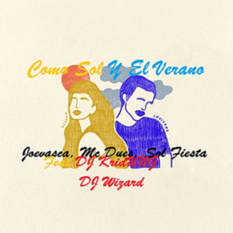 Como sol y el Verano ft. Sol Fiesta, Mc Dues, DJ KridUNG & Dj Wizard | Boomplay Music