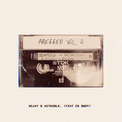 Pressed, Vol. 2 ft. Edbwoy! & Astroblk.