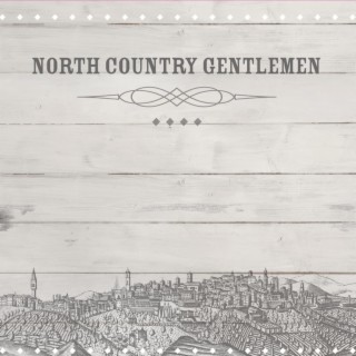 North Country Gentlemen