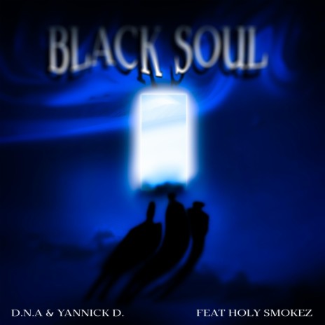 Black Soul ft. Yannick D. & Holy smokez | Boomplay Music