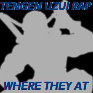 Where They At (Tengen Uzui Rap)