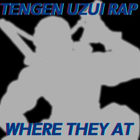 Where They At (Tengen Uzui Rap) ft. Fr0sted & S4MUR0TT'S FLOW | Boomplay Music