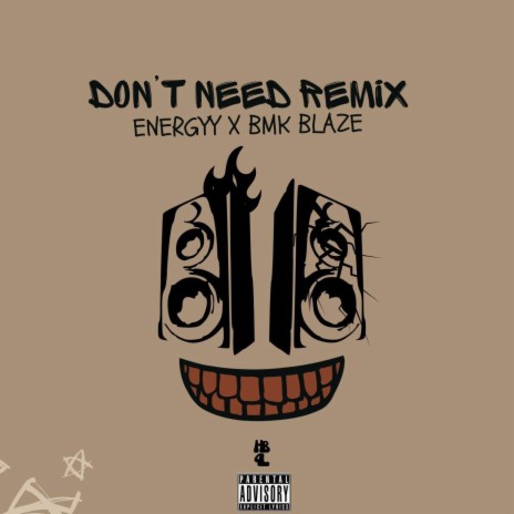 Don't Need (Remix) ft. Bmk Blaze | Boomplay Music