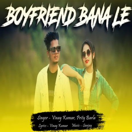 Boyfriend Bana Le ft. Prity Barla | Boomplay Music