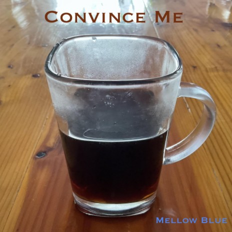 Convince Me