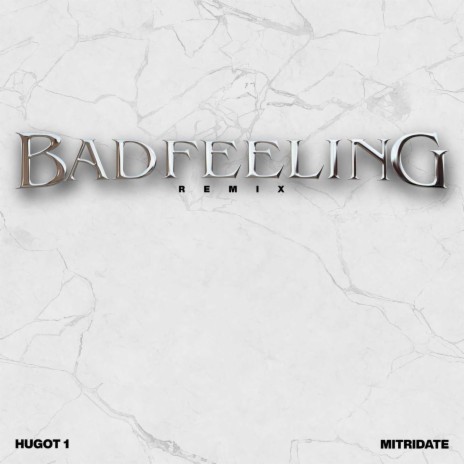 Badfeeling ft. Mitridate | Boomplay Music