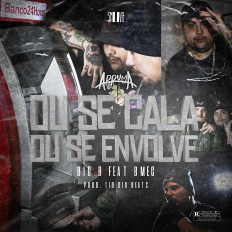 Ou Se Cala ou Se Envolve ft. Bmec | Boomplay Music