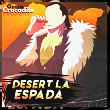 Desert La Espada (Crocodile) | Boomplay Music