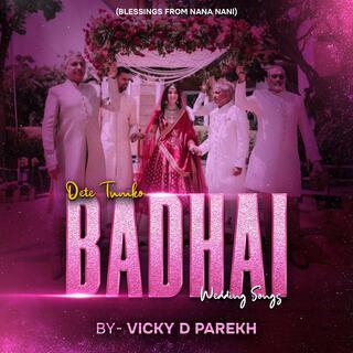 Dete Tumko Badhai Wedding Songs (Blessings From Nana Nani)