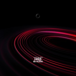hiss (8d audio)
