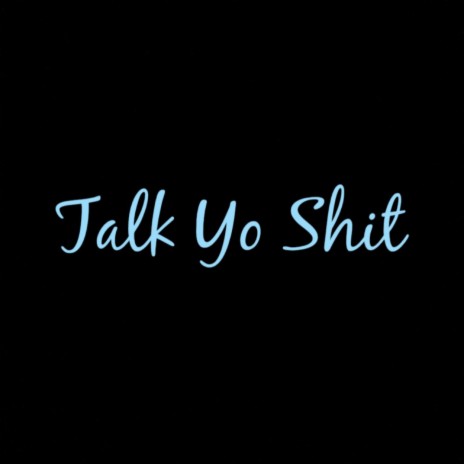 Talk Yo Shit ft. Talen Battles | Boomplay Music