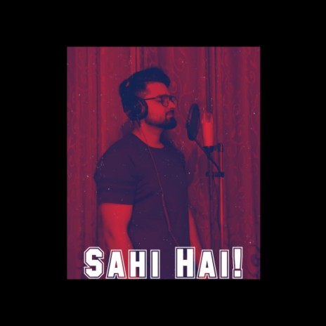Sahi Hai! | Boomplay Music