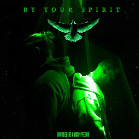 By Your Spirit ft. ASAP Preach | Boomplay Music