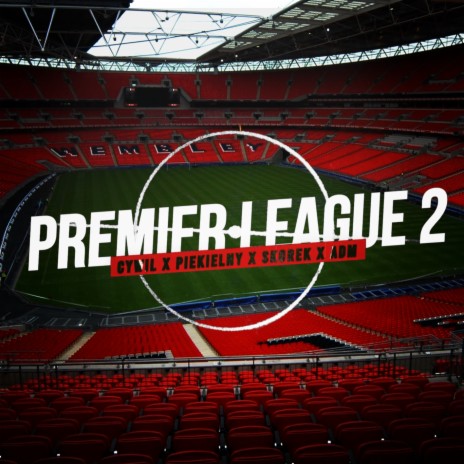 Premier League 2 ft. Urbaniaque, Piekielny, Skorek & ADM