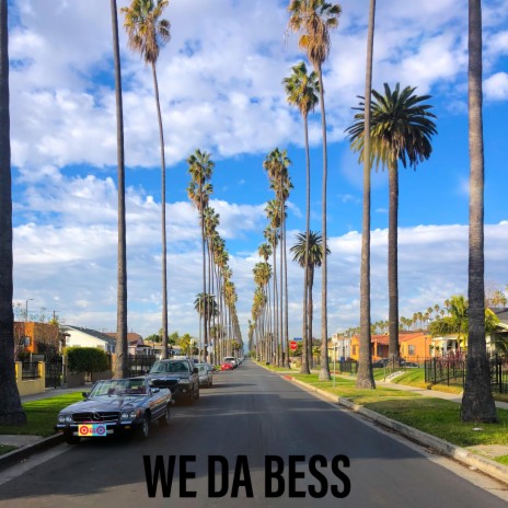 We Da Bess | Boomplay Music