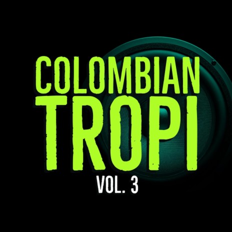 Colombian Tropi, Vol. 3 | Boomplay Music