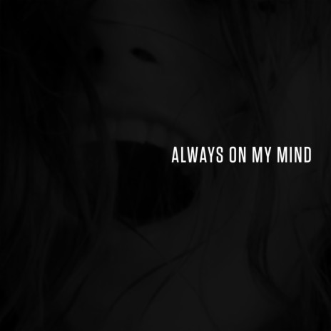 Always On My Mind | Boomplay Music