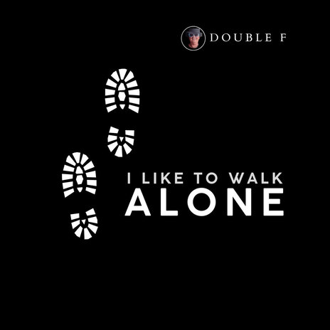 I Like to Walk Alone | Boomplay Music