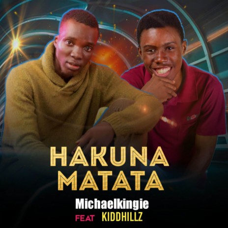 Hakuna Matata ft. KiddHillz | Boomplay Music