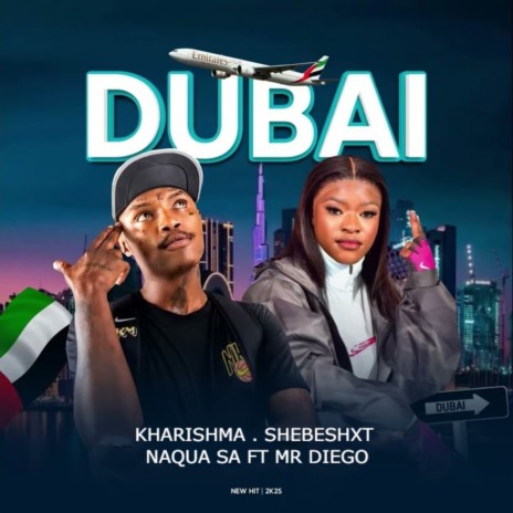 Dubai ft. Shebeshxt, Naqua SA & Mr Diego | Boomplay Music