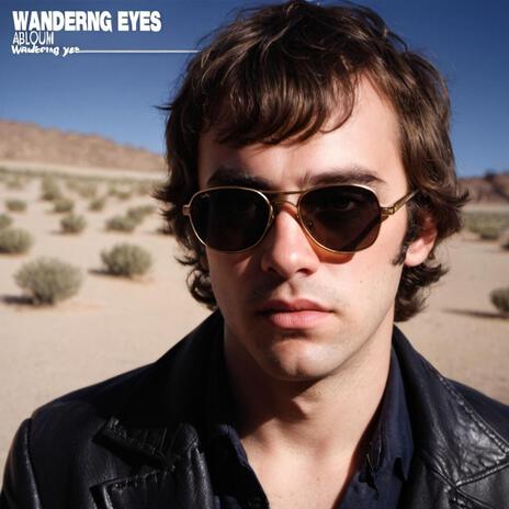 Wandering Eyes | Boomplay Music