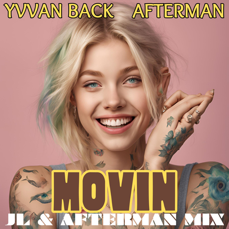 Movin (JL & Afterman Mix) ft. Afterman | Boomplay Music