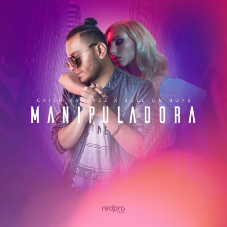 Manipuladora ft. Bullion Boys | Boomplay Music